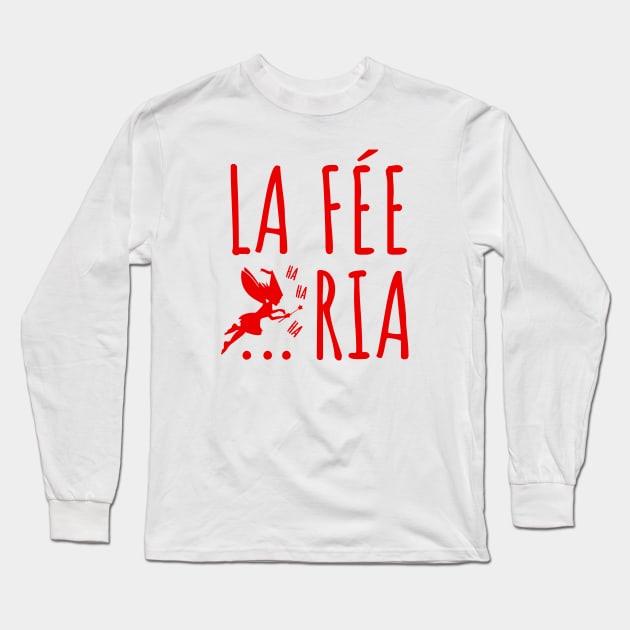 La Fée Ria Feria humour Long Sleeve T-Shirt by Mr Youpla